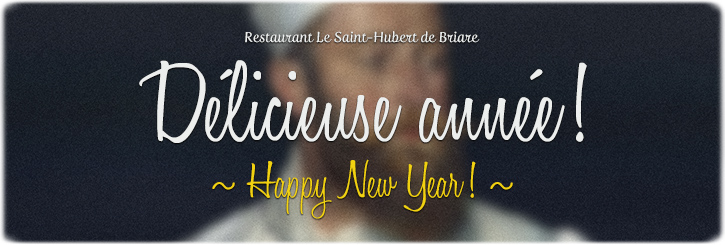 Nos vœux de bonne année  Restaurant Le Saint-Hubert de Briare